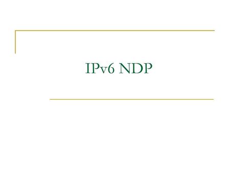 IPv6 NDP.