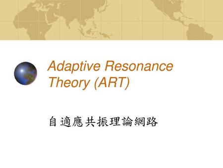 Adaptive Resonance Theory (ART)