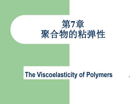 The Viscoelasticity of Polymers