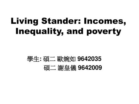 Living Stander: Incomes, Inequality, and poverty