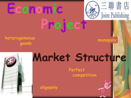 Economic Project Market Structure heterogeneous monopoly goods Perfect