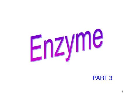 Enzyme PART 3.