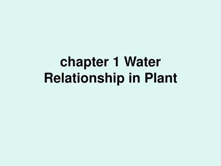chapter 1 Water Relationship in Plant