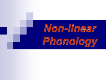 Non-linear Phonology.