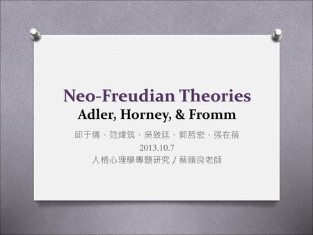 Neo-Freudian Theories Adler, Horney, & Fromm