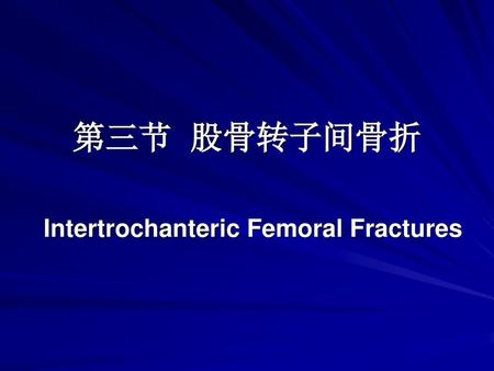 Intertrochanteric Femoral Fractures