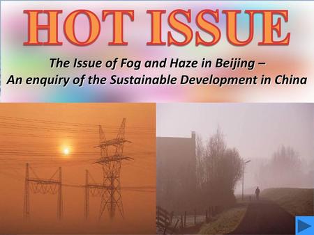 HOT ISSUE 熱點事件 – 醫療美容事件 The Issue of Fog and Haze in Beijing –