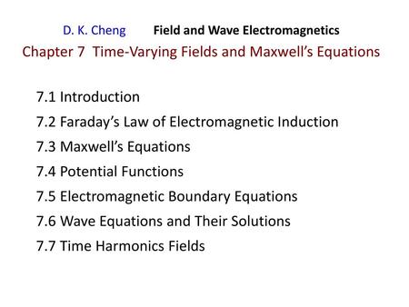 7.2 Faraday’s Law of Electromagnetic Induction 7.3 Maxwell’s Equations