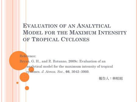 Reference: Bryan, G. H., and R. Rotunno, 2009c: Evaluation of an