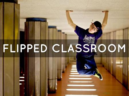 Today I want us to explore the Flipped Classroom.