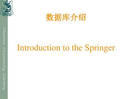 Introduction to the Springer
