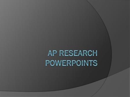 AP research PowerPoints
