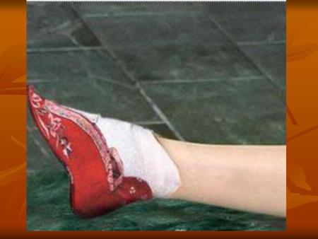 Chinese Foot Binding----畸形的审美 In the country , most of more than 80 years old Chinese women are still having really small feet , they had foot.