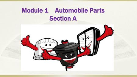 Module 1 Automobile Parts Section A