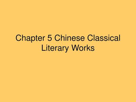 Chapter 5 Chinese Classical Literary Works