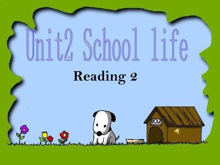 Unit2 School life Reading 2.