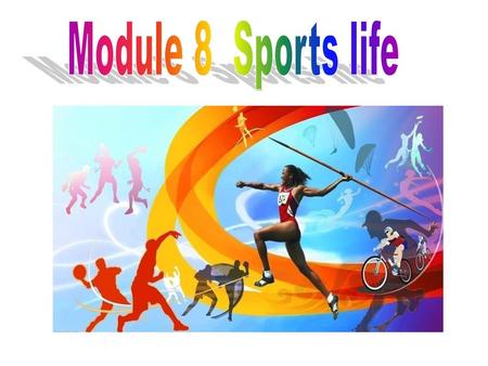 Module 8 Sports life.