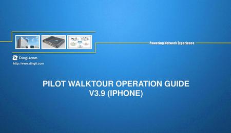 Pilot Walktour Operation Guide V3.9 (iPhone)
