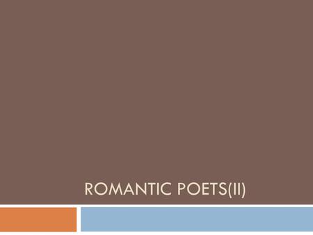 Romantic poets(II).
