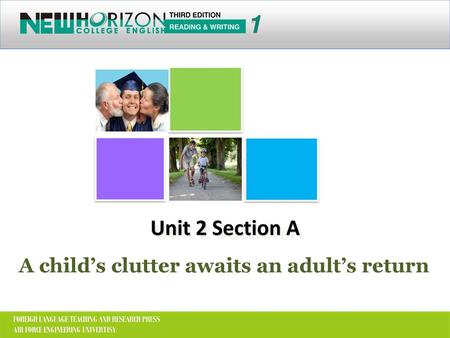 1 Unit 2 Section A A child’s clutter awaits an adult’s return