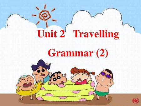 Unit 2 Travelling Grammar (2).