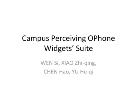 Campus Perceiving OPhone Widgets’ Suite