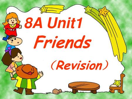 8A Unit1 Friends （Revision）.