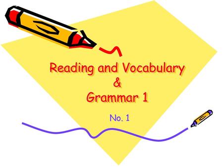 Reading and Vocabulary & Grammar 1