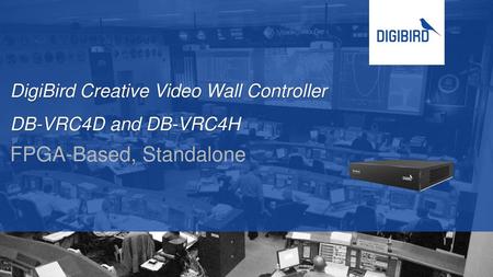 DigiBird Creative Video Wall Controller DB-VRC4D and DB-VRC4H