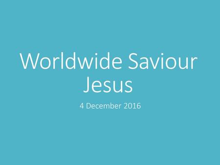 Worldwide Saviour Jesus