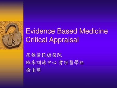 Evidence Based Medicine Critical Appraisal