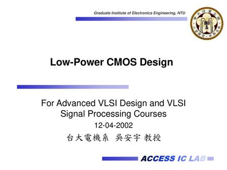For Advanced VLSI Design and VLSI Signal Processing Courses