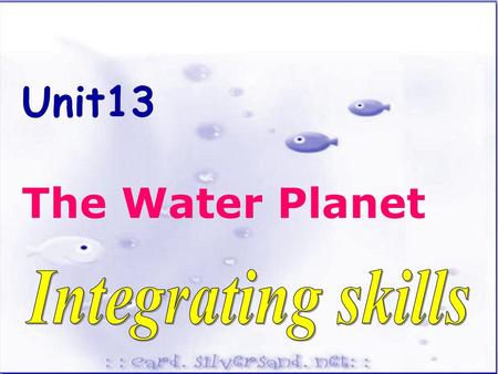 Unit13 The Water Planet Integrating skills.