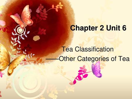 Tea Classification ——Other Categories of Tea