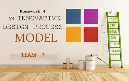 Homework 4 an innovative design process model TEAM 7