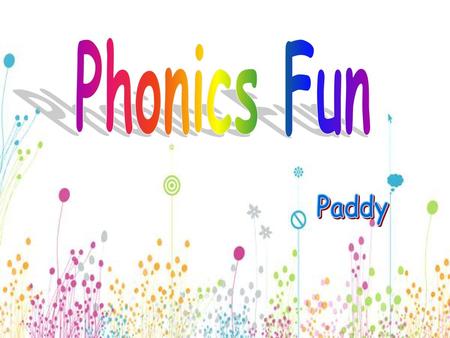 Phonics Fun Paddy.