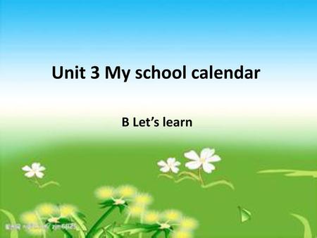 Unit 3 My school calendar