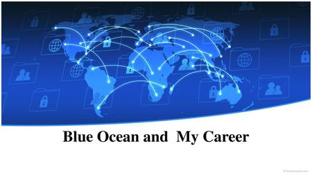 Blue Ocean and My Career