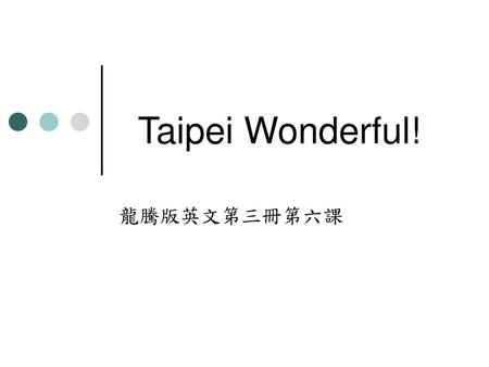Taipei Wonderful! 龍騰版英文第三冊第六課.