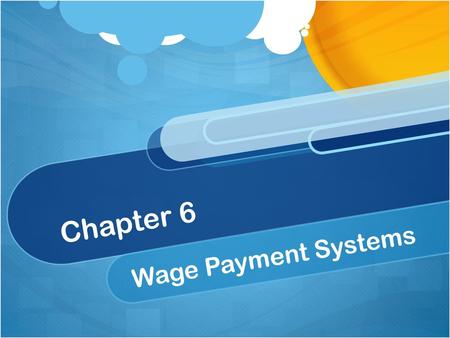 Chapter 6 Wage Payment Systems.
