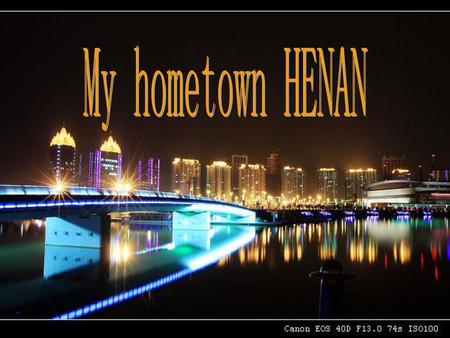 My hometown HENAN.