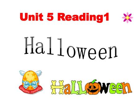 Unit 5 Reading1 Halloween.