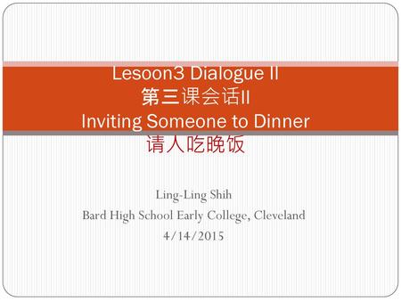 Lesoon3 Dialogue II 第三课会话II Inviting Someone to Dinner 请人吃晚饭