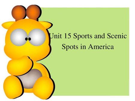 Unit 15 Sports and Scenic Spots in America
