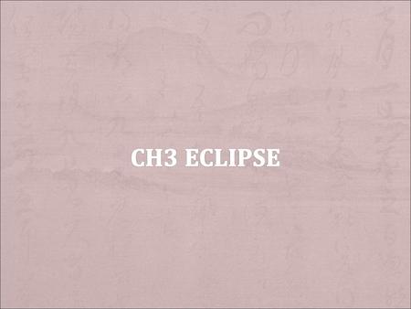 CH3 Eclipse.