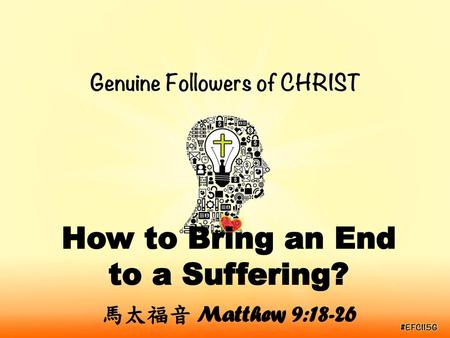 How to Bring an End to a Suffering?