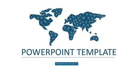 POWERPOINT TEMPLATE PRESENTED BY OfficePLUS.