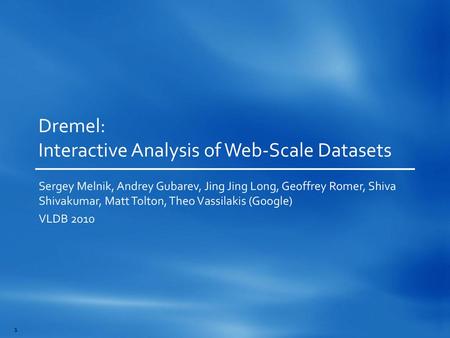 Dremel: Interactive Analysis of Web-Scale Datasets