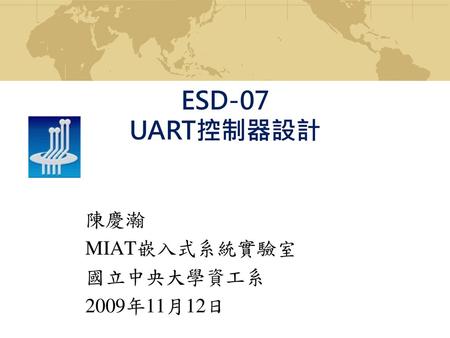 陳慶瀚 MIAT嵌入式系統實驗室 國立中央大學資工系 2009年11月12日