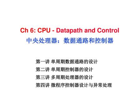 Ch 6: CPU - Datapath and Control